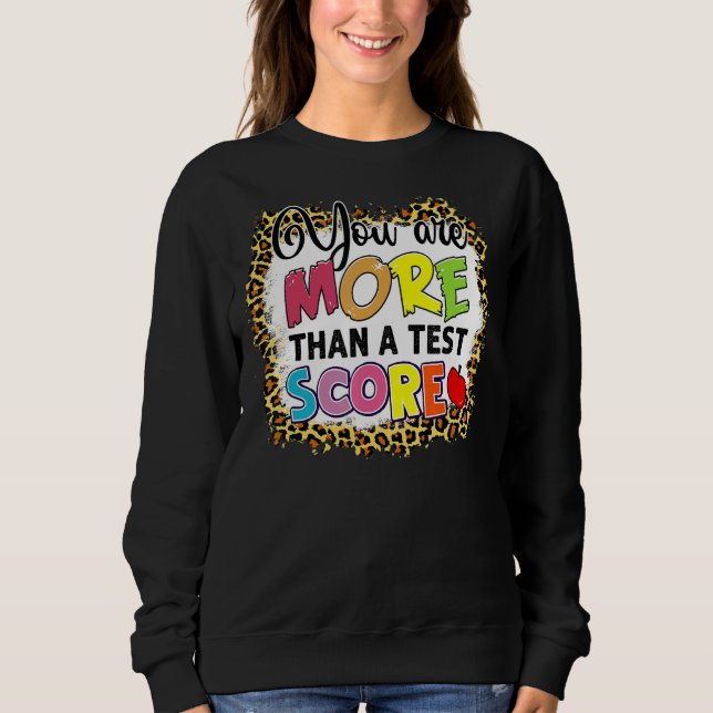 Sweatshirt Leopard Vous Êtes Plus Qu'Un Test Score Enseignant (Devant)