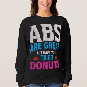 Sweatshirt Les Abs Sont Super, Mais Avez-Vous Essayé Des Donu