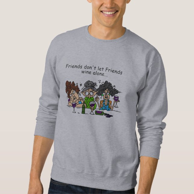 Sweatshirt Les amis ne laissent pas seul le vin d'amis (Devant)