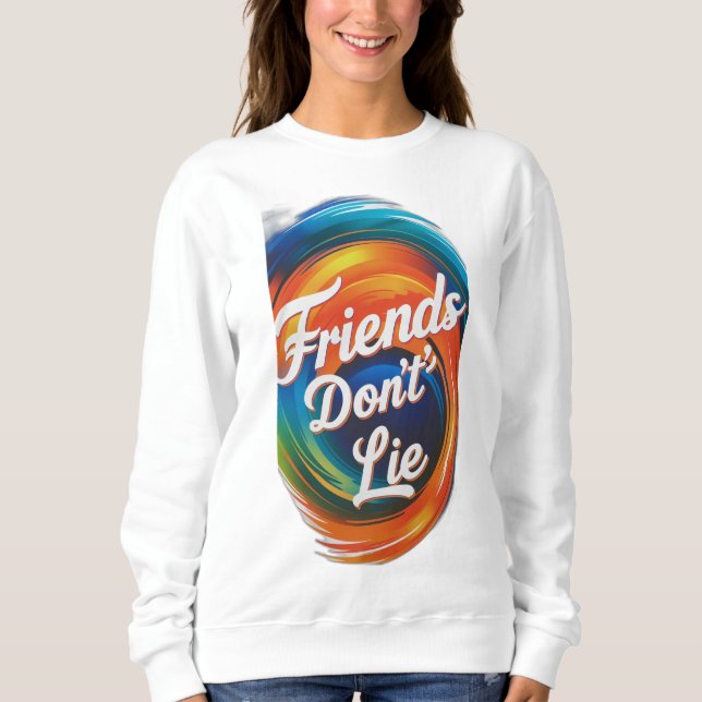 Sweatshirt Les amis ne mentent pas (Devant)