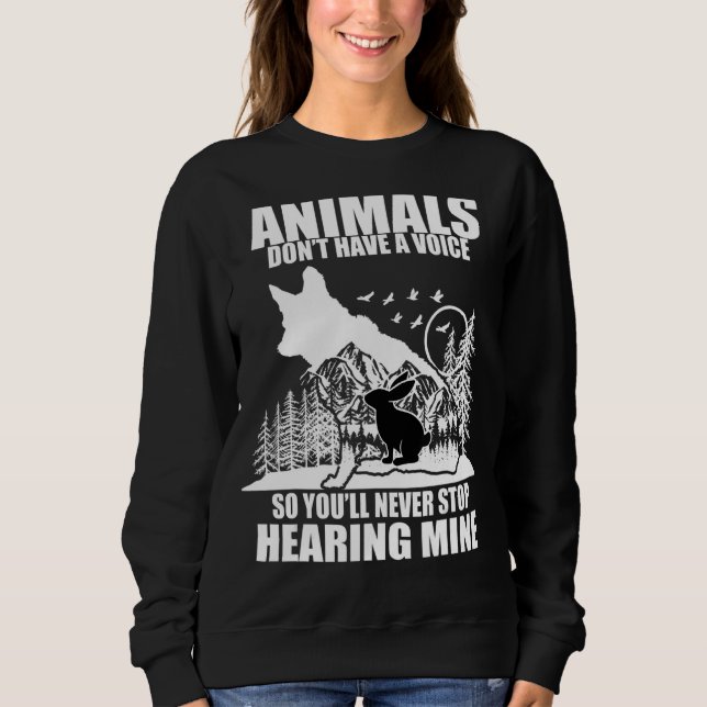 Sweatshirt Les animaux n'ont pas de voix, alors vous n'arrête (Devant)