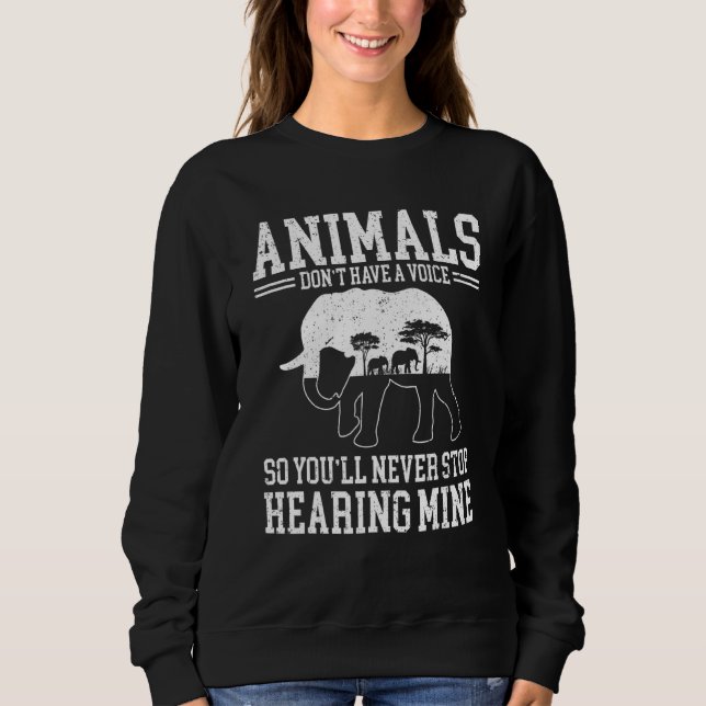 Sweatshirt Les Animaux N'Ont Pas De Voix Donc Vous N'Arrêtere (Devant)