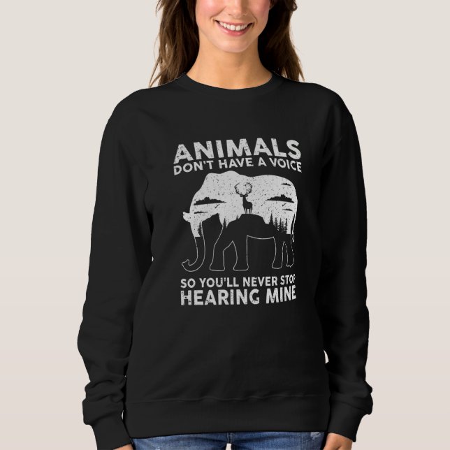 Sweatshirt Les animaux n'ont pas de voix donc vous n'arrêtere (Devant)