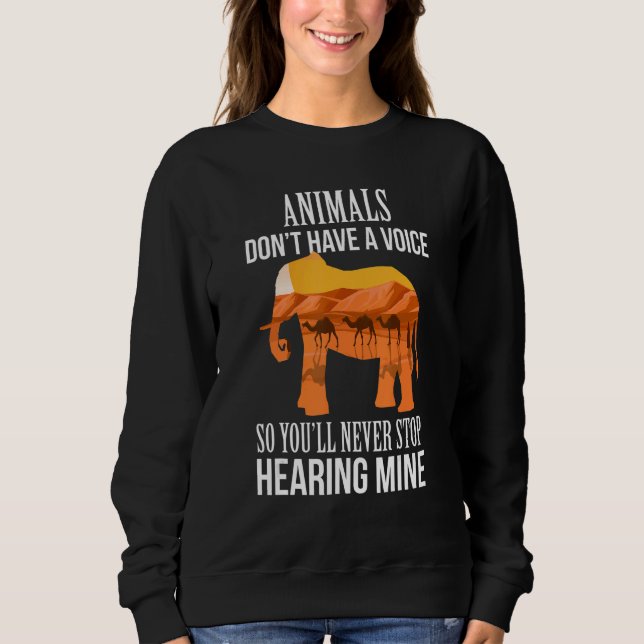 Sweatshirt Les animaux n'ont pas de voix, donc vous ne vous a (Devant)