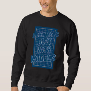 Sweatshirt Les Architectes Le Font Avec Des Modèles