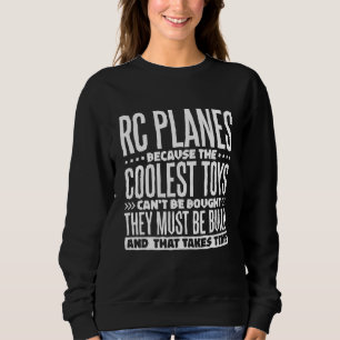 Sweatshirt Les Avions Rc Parce Que Les Jouets Les Plus Cools