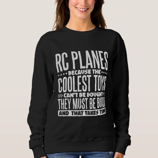 Sweatshirt Les Avions Rc Parce Que Les Jouets Les Plus Cools  (Devant)