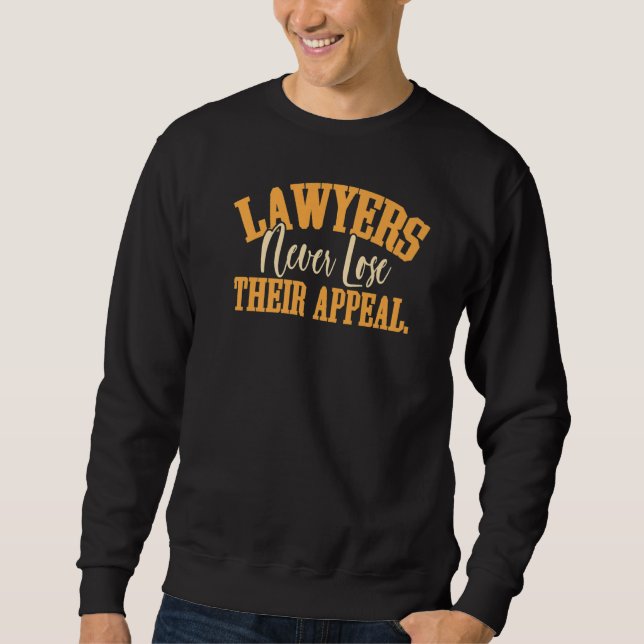 Sweatshirt Les avocats ne perdent jamais leur procès d'appel  (Devant)