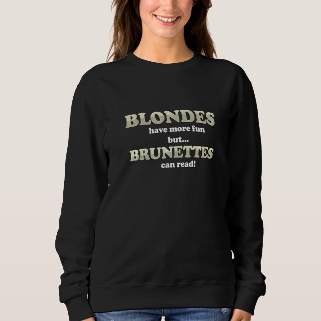 Sweatshirt Les Blondes S'Amusent Plus Brunette Peut Lire La B (Devant)