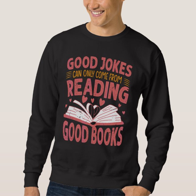 Sweatshirt Les bonnes blagues ne peuvent venir que de la lect (Devant)