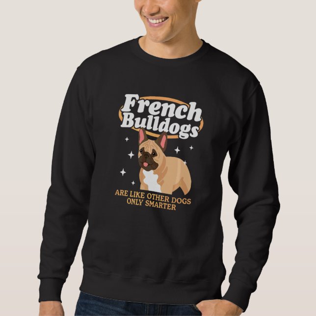 Sweatshirt Les bouledogues français sont comme les autres chi (Devant)