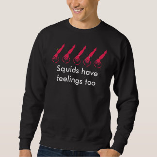 Sweatshirt Les calmars ont des sentiments aussi