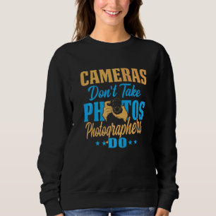Sweatshirt Les caméras ne prennent pas de photos Photographe 
