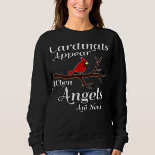 Sweatshirt Les Cardinaux Apparaissent Quand Les Anges Sont Pr