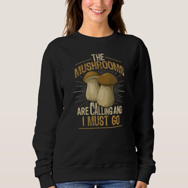 Sweatshirt Les Champignons Appelent Je Dois Aller Morel Champ (Devant)