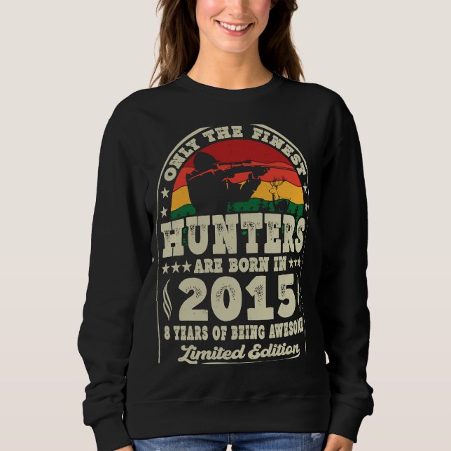 Sweatshirt Les Chasseurs Les Plus Beaux Sont Nés En 2015 Chas (Devant)