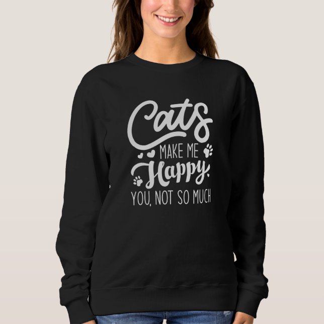 Sweatshirt Les Chats Me Rendent Heureux Vous N'Êtes Pas Tant (Devant)
