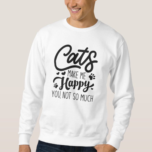 Sweatshirt Les Chats Me Rendent Heureux Vous N'Êtes Pas Tant (Devant)