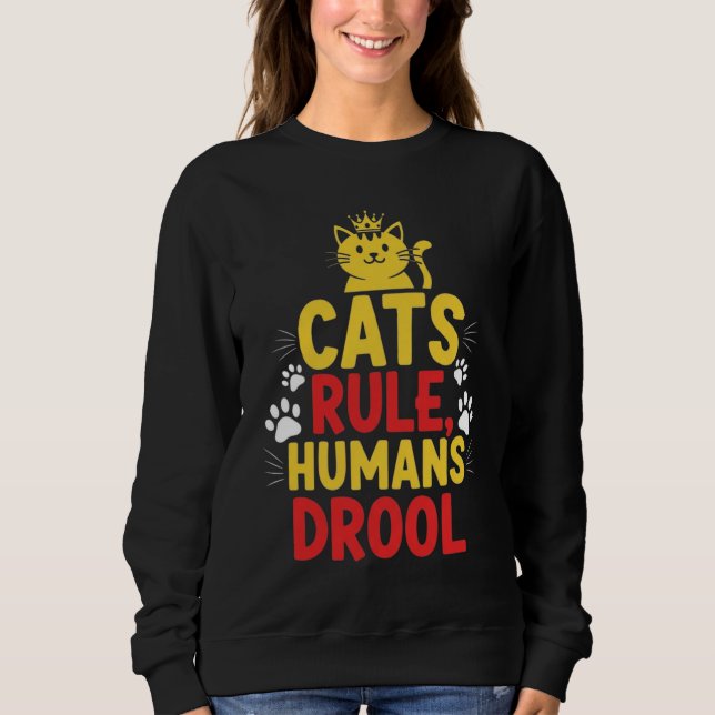 Sweatshirt Les chats règnent, les humains bavent (Devant)