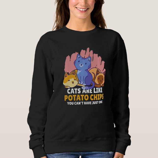 Sweatshirt Les chats sont comme des chips, on ne peut pas se  (Devant)