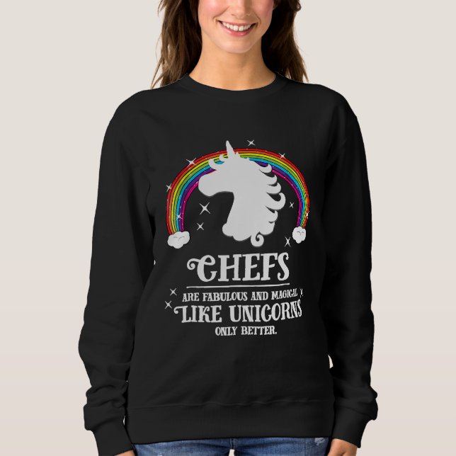 Sweatshirt Les Chefs Sont Magiques Comme Les Unicornes (Devant)