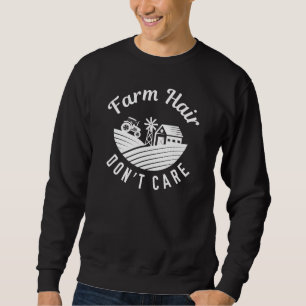 Sweatshirt Les cheveux à la ferme ne se soucient pas