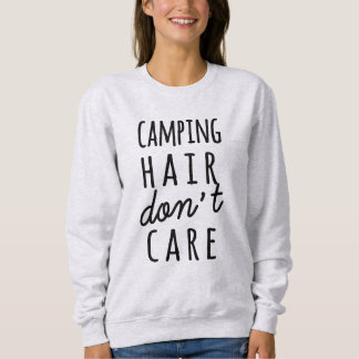 Sweatshirt Les cheveux de camping ne s'inquiètent pas la