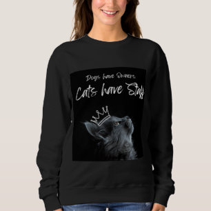 Sweatshirt Les chiens ont des propriétaires, les chats ont du