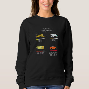 Sweatshirt Les Choses Les Plus Rapides Sur Terre Pour Les Gen