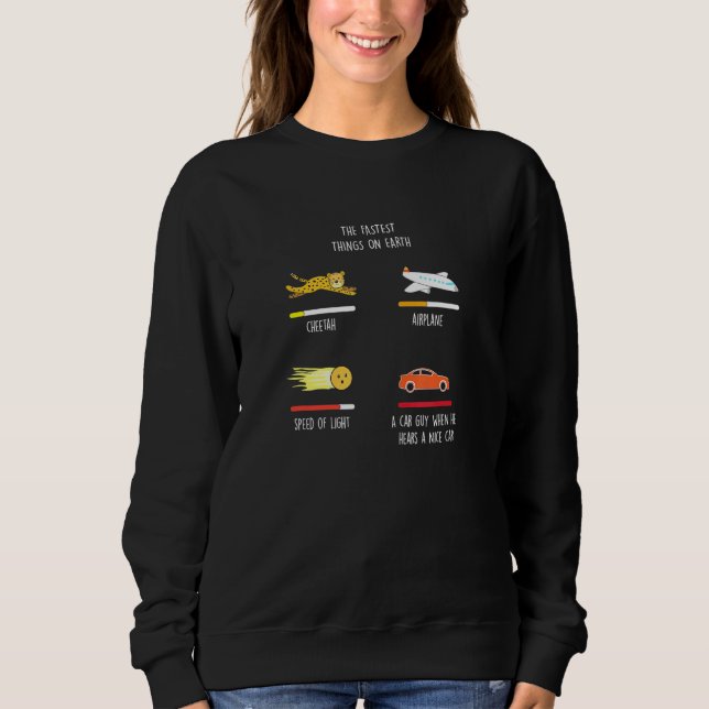 Sweatshirt Les Choses Les Plus Rapides Sur Terre Pour Les Gen (Devant)