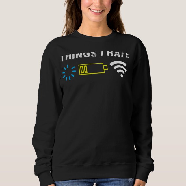 Sweatshirt Les choses que je déteste Programmeurs Joueur Ordi (Devant)