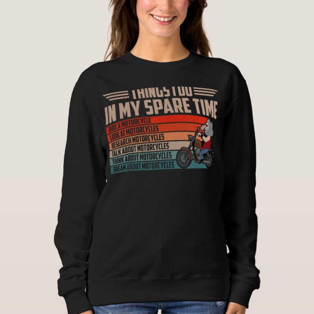 Sweatshirt Les Choses Que Je Fais Dans Mon Motocyclette Temps (Devant)