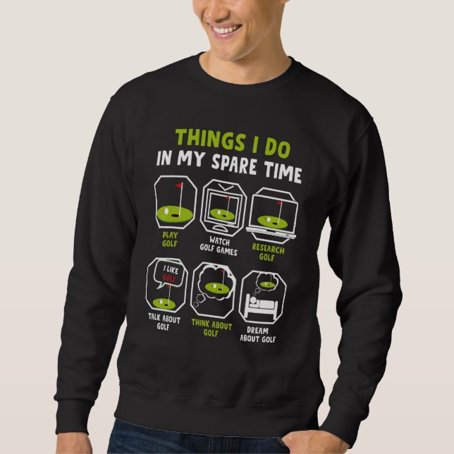 Sweatshirt Les Choses Que Je Fais Dans Mon Temps Libre Jouer  (Devant)