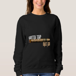 Sweatshirt Les Cigares Doivent Toucher Dat Cendres Cigar Et F