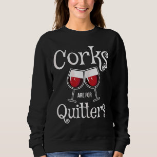 Sweatshirt Les Corks Sont Des Quitters Que Je Vins