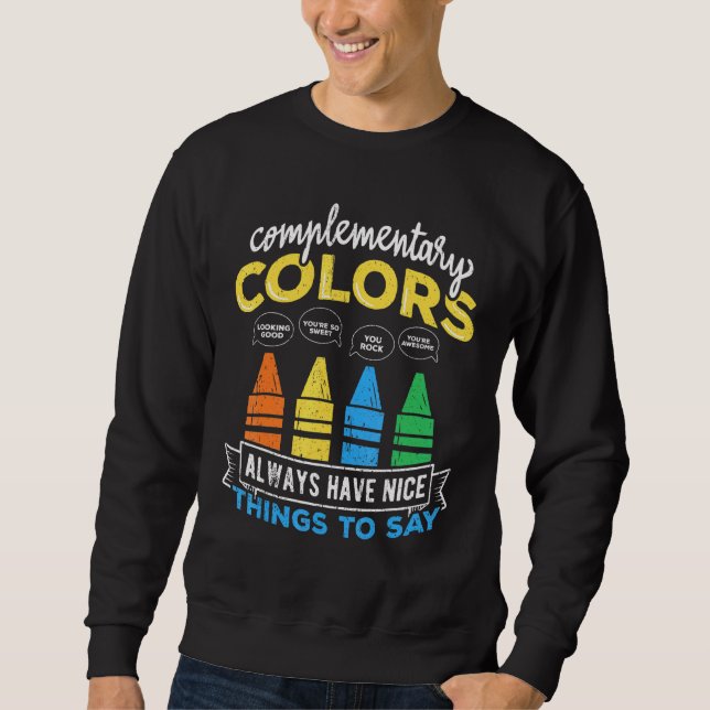 Sweatshirt Les Couleurs Complémentaires Ont Toujours De Bonne (Devant)