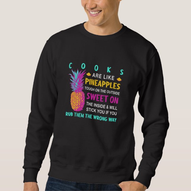 Sweatshirt Les Cuisiniers Sont Comme Les Ananas Chef Coworker (Devant)