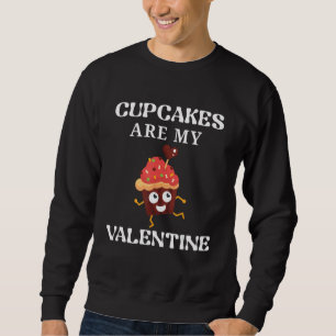 Sweatshirt Les Cupcakes Sont Mon Don Valentin, Février 14 Pre