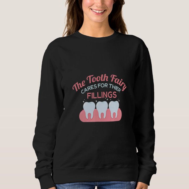 Sweatshirt Les Dents Fairy Soins Pour Leurs Fillings Dent Den (Devant)