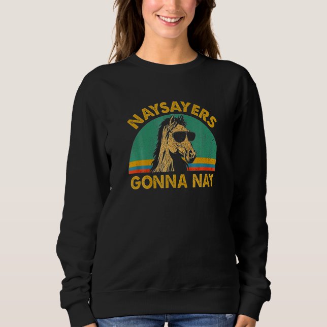 Sweatshirt Les détracteurs vont dénigrer Cheval Rétro Vintage (Devant)