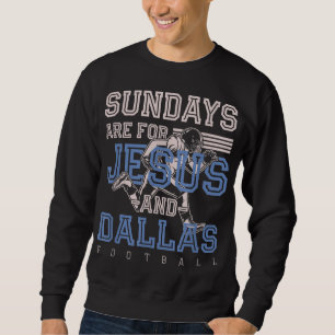 Sweatshirt Les dimanches sont pour Jesus et Dallas Football T