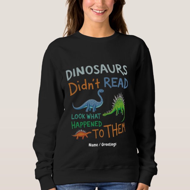 Sweatshirt Les dinosaures n'ont pas lu les livres Regardez ce (Devant)