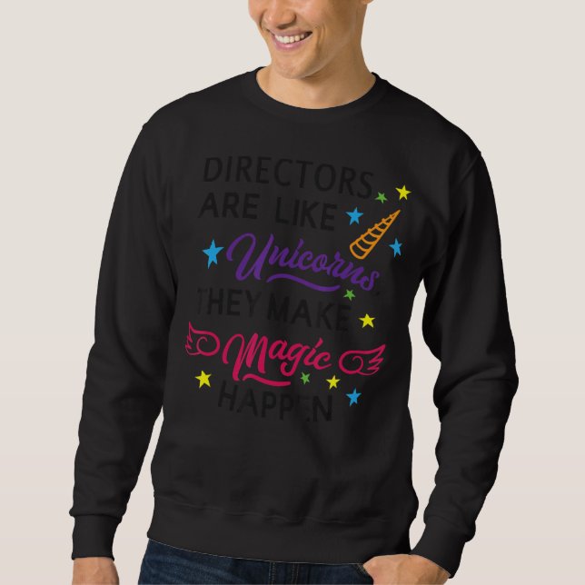 Sweatshirt Les Directeurs Sont Comme Des Unicornes Ils Font L (Devant)