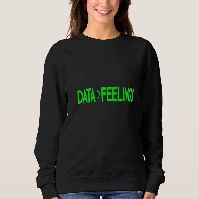 Sweatshirt Les données sont plus importantes que les sentimen (Devant)