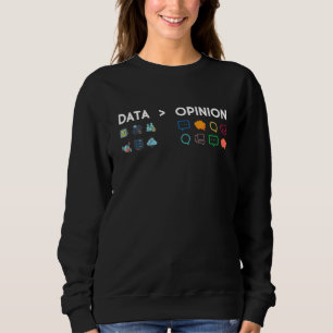 Sweatshirt Les Données Sont Supérieures À L'Opinion Statistiq