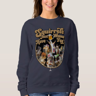Sweatshirt Les Écureuils Veux Juste S'Amuser
