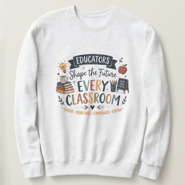 Sweatshirt Les éducateurs façonnent l'avenir (Design devant)