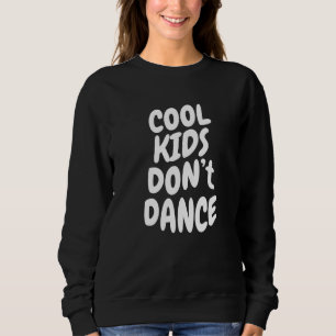Sweatshirt Les enfants cool ne dansent pas Fête des vibes d'é