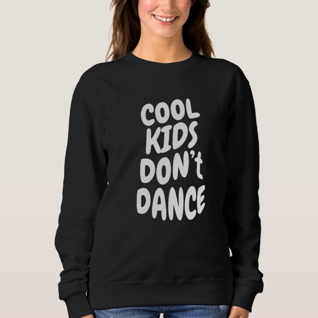 Sweatshirt Les enfants cool ne dansent pas Fête des vibes d'é (Devant)