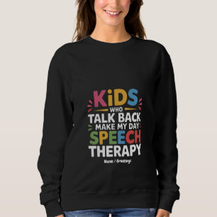 Sweatshirt Les enfants qui parlent en arrière font ma journée